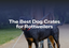 The Best Dog Crates for Rottweilers