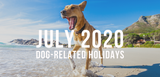 july 2020 dog related holidays