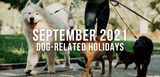 september 2021 dog related holidays
